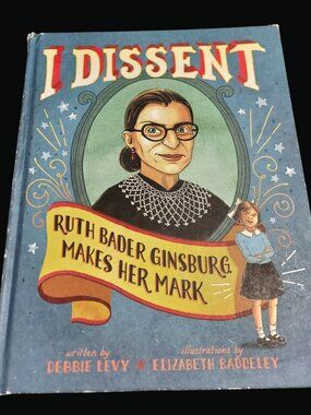 I Dissent: Ruth Bader Ginsburg Makes Her Mark Hardcover Book U02 U